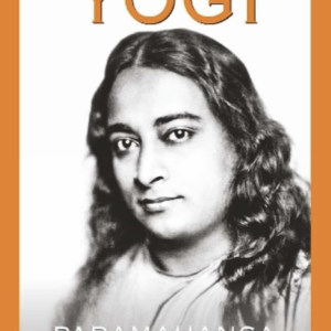 Autobiography of A Yogi : Paramahansa Yogananda